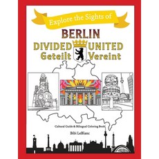 (英文圖書) Berlin Divided - Berlin United: Berlin Geteilt - Berlin Vereint 平裝版, Culture to Color, LLC, 英文