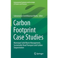 Carbon Footprint Case Studies: Municipal Solid Waste Management Sustainable Road Transport and Carb... 精裝版, Springer, 英文