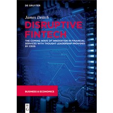 (英文圖書) Disruptive Fintech: The Coming Wave of Innovation in Financial Services with Thought Leadersh... 平裝版, de Gruyter, 英文