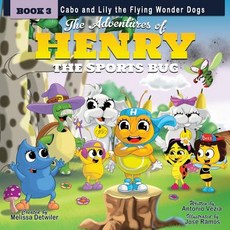 (英文圖書)The Adventures of Henry the Sports Bug: Book 3: Cabo and Lily the Flying Wonder... 平裝版, Henry the Sports Bug, LLC, 英文