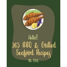 (英文圖書) Hello! 365 BBQ & Grilled Seafood Recipes: Best BBQ & Grilled Seafood Cookbook E... 平裝版, Independently Published, 英文