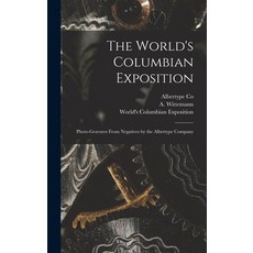 (英文圖書) The World's Columbian Exposition: Photo-gravures From Negatives by the Albertype Company 精裝版, Legare Street Press, 英文