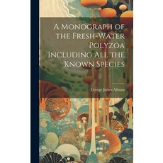 (英文圖書) A Monograph of the Fresh-Water Polyzoa Including All the Known Species 精裝版, Legare Street Press, 英文