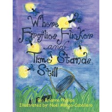 (英文圖書)Where Fireflies Flicker and Time Stands Still 平裝版, Authorhouse, 英文