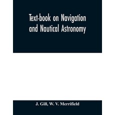 (英文圖書) Text-book on navigation and nautical astronomy 平裝版, Alpha Edition, 英文