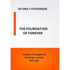 (英文圖書) The Foundation of Forever: Timeless Principles for Building a Lasting Marriage 平裝版, Independently Published, 英文