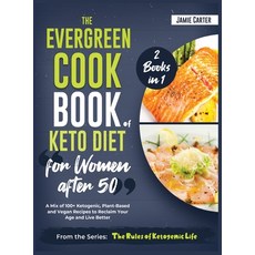 The EverGreen Cookbook of Keto Diet for Women after 50 [2 Books in 1]: A Mix of 100+ Ketogenic Plan... 精裝版, Healthy Living Press, 英文