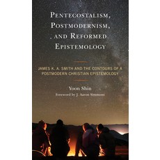(英文圖書) Pentecostalism Postmodernism and Reformed Epistemology: James K. A. Smith and the Contours ... 精裝版, Lexington Books, 英文