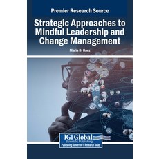 (英文圖書) Strategic Approaches to Mindful Leadership and Change Management 精裝版, IGI Global, 英文