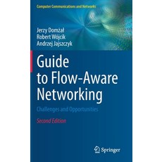Guide to Flow-Aware Networking: Challenges and Opportunities 精裝版, Springer, 英文