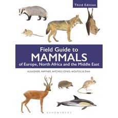 (英文圖書) Field Guide to Mammals of Europe North Africa and the Middle East: Third Edition 平裝版, Bloomsbury Wildlife, 英文