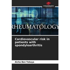 (英文圖書) Cardiovascular risk in patients with spondyloarthritis 平裝版, Our Knowledge Publishing, 英文