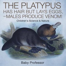 (英文圖書)The Platypus Has Hair but Lays Eggs and Males Produce Venom! Children's Science... 平裝版, Baby Professor, 英文