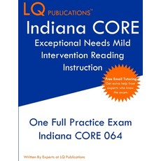Indiana CORE Exceptional Needs - Mild Intervention: One Full Practice Exam - Free Online Tutoring - ... 平裝版, Lq Pubications, 英文