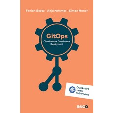 (英文圖書) GitOps: Cloud-native Continuous Deployment 平裝版, Innoq Deutschland Gmbh, 英文