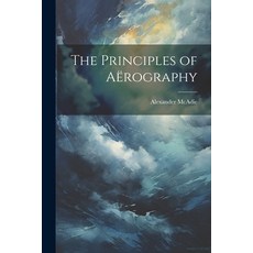 (英文書) The Principles of Aërography 平裝版, Legare Street Press, 英文
