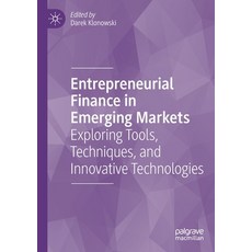 (英文圖書) Entrepreneurial Finance in Emerging Markets: Exploring Tools Techniques and Innovative Tech... 平裝版, Palgrave MacMillan, 英文