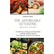 (英文圖書) The Affordable Ketogenic Recipe Guide: A Collection of Cheap and Tasty Main and... 精裝版, Lauren Loose, 英文