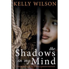 (英文圖書) The shadows in my mind: Two bodies bound by one tormented past. 平裝版, Wings for Grace Publications, 英文