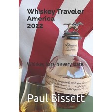 Whiskey Traveler America: Whiskey bars in every state. 平裝版, Independently Published, 英文