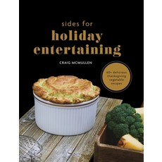 (英文圖書) Sides for Holiday Entertaining: 60+ Delicious Thanksgiving Vegetable Recipes 精裝版, Craig McMullen United States, 英文
