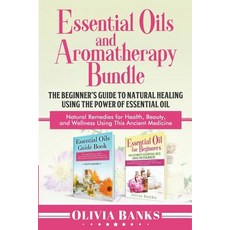(英文圖書) Essential Oils and Aromatherapy Bundle: The Beginner's Guide to Natural Healing... 平裝版, Cac Publishing LLC, 英文