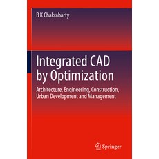 (英文圖書) Integrated CAD by Optimization: Architecture Engineering Construction Urban Development an... 平裝版, Springer, 英文