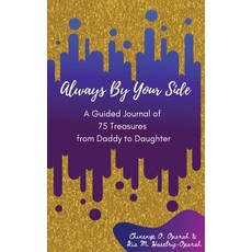 Always By Your Side: A Journal of 75 Guided Treasures from Daddy to Daughter 精裝版, Raise the Bar Learning, LLC, 英文