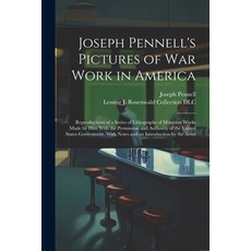 (英文圖書) Joseph Pennell's Pictures of war Work in America: Reproductions of a Series of Lithographs of... 平裝版, Legare Street Press, 英文