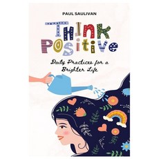 (英文圖書) Think Positive: Daily Practice for a Brighter Life 平裝版, Independently Published, 英文