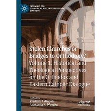 (英文圖書) Stolen Churches or Bridges to Orthodoxy?: Volume 1: Historical and Theological Perspectives o... 平裝版, Palgrave MacMillan, 英文