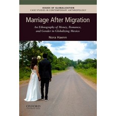 (英文圖書) Marriage After Migration: An Ethnography of Money Romance and Gender in Globalizing Mexico 平裝版, Oxford University Press, USA, 英文