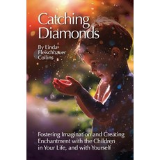 (英文圖書) Catching Diamonds: Fostering Imagination and Creating Enchantment with the Children in Your L... 平裝版, Knowhereland, 英文
