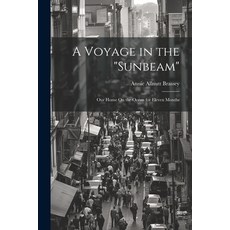 (英文圖書) A Voyage in the "Sunbeam": Our Home On the Ocean for Eleven Months 平裝版, Legare Street Press, 英文
