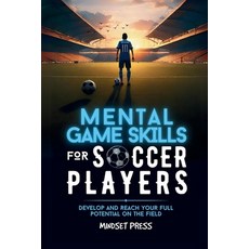 (英文圖書)Mental Game Skills for Soccer Players: Develop and Reach Your Full Potential on... 平裝版, Must Mindset, 英文