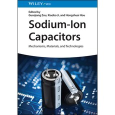 (英文圖書) Sodium Ion Capacitors: Mechanisms Materials and Technologies 精裝版, Wiley-Vch, 英文