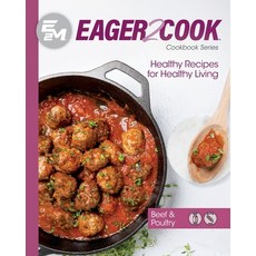 (英文圖書) Eager 2 Cook: Healthy Recipes for Healthy Living: Beef & Poultry 平裝版, E2m Chef Connect, 英文