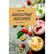 (英文圖書) Smoothie Recipes: Easy and Healthy 平裝版, Freira Mix, 英文