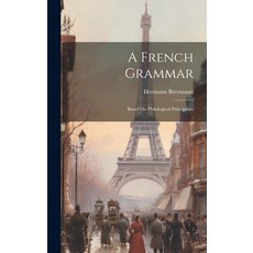 (英文圖書) A French Grammar: Based On Philological Principles-- 精裝版, Legare Street Press, 英文