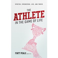 The Athlete in the Game of Life: Stretch Strengthen Live and Thrive 平裝版, Advantage Media Group, 英文