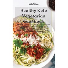 Healthy Keto Vegetarian Cookbook: Lose Weight and Feel Great with these Easy to Cook Plant-Based Ket... 精裝版, Lidia Wong, 英文