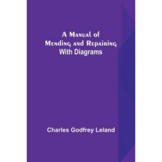 (英文圖書) A Manual of Mending and Repairing; With Diagrams 平裝版, Alpha Edition, 英文