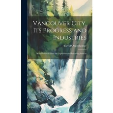 (英文圖書) Vancouver City its Progress and Industries: With Practical Hints for Capitalists and Intendi... 精裝版, Legare Street Press, 英文