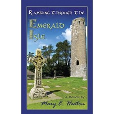 Rambling Through the Emerald Isle: A travel memoir 平裝版, Independently Published, 英文