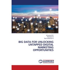 (英文圖書) Big Data for Unlocking Untapped Digital Marketing Opportunities 平裝版, LAP Lambert Academic Publis..., 英文