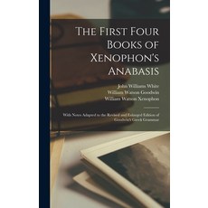(英文圖書) The First Four Books of Xenophon's Anabasis: With Notes Adapted to the Revised and Enlarged E... 精裝版, Legare Street Press, 英文