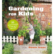 Gardening for Kids: 35 Nature Activities to Sow Grow and Make 平裝版, Cico, 英文