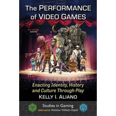 (英文圖書) The Performance of Video Games: Enacting Identity History and Culture Through Play 平裝版, McFarland & Company, 英文
