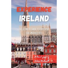 (英文圖書) Experience Ireland: The Ultimate Guide to Exploring the Emerald Isle (A travel guide) 平裝版, Independently Published, 英文