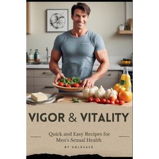(英文圖書) Vigor & Vitality: Quick and Easy Recipes for Men's Sexual Health 平裝版, Independently Published, 英文